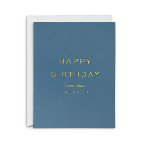 No Big Deal Birthday Greeting Card