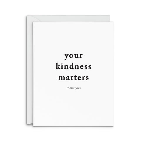 Kindness Matters Greeting Card