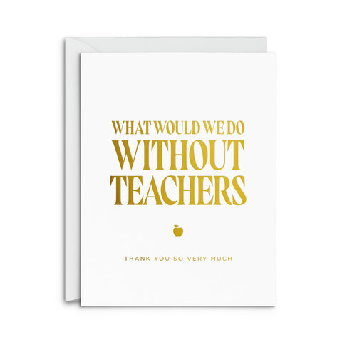 Without Teachers Greeting Card
